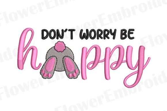 Don’t Worry Be Hoppy: A Cheerful Embroidery Design for Personalized Gifts